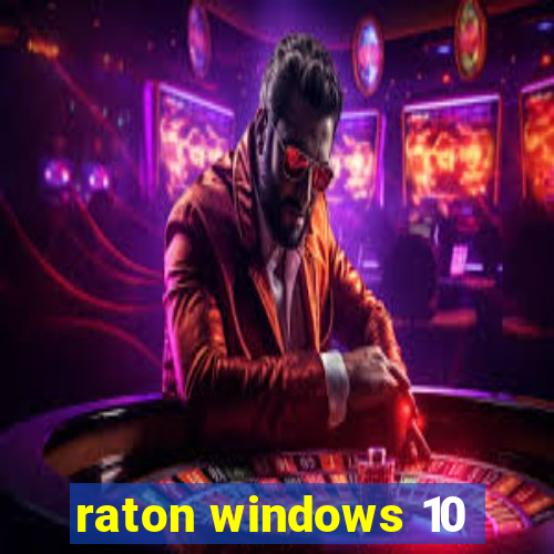 raton windows 10